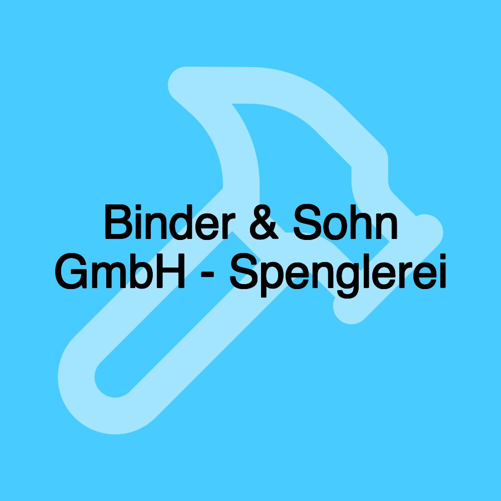 Binder & Sohn GmbH - Spenglerei