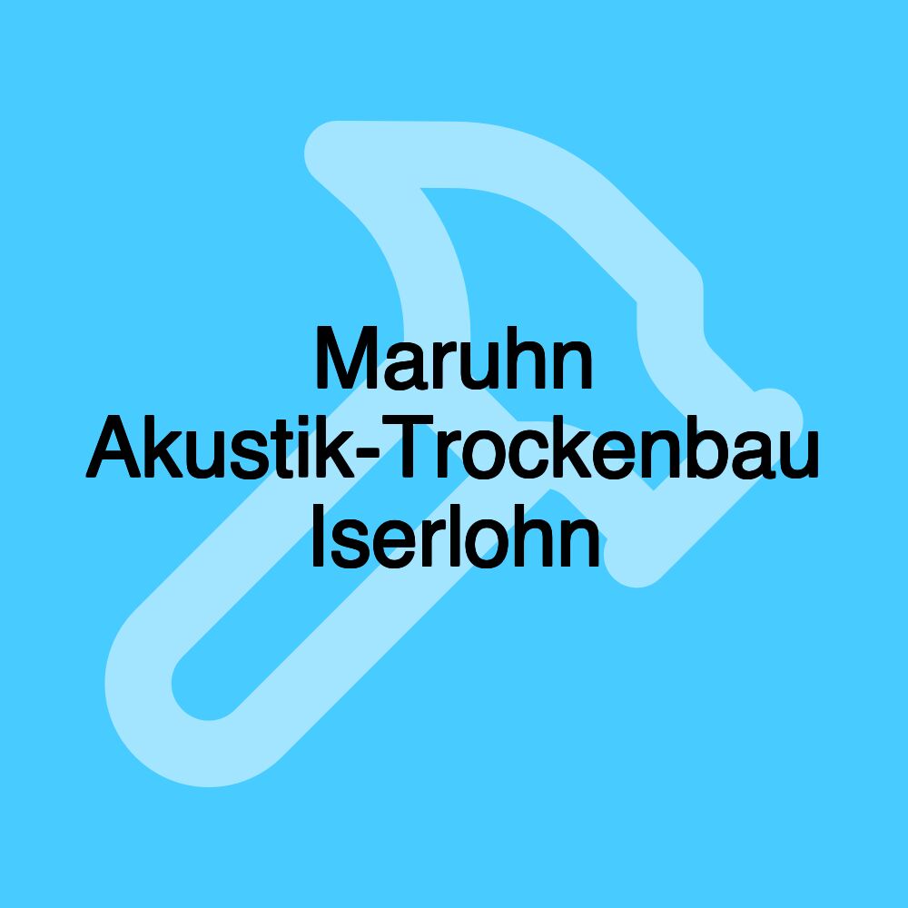 Maruhn Akustik-Trockenbau Iserlohn