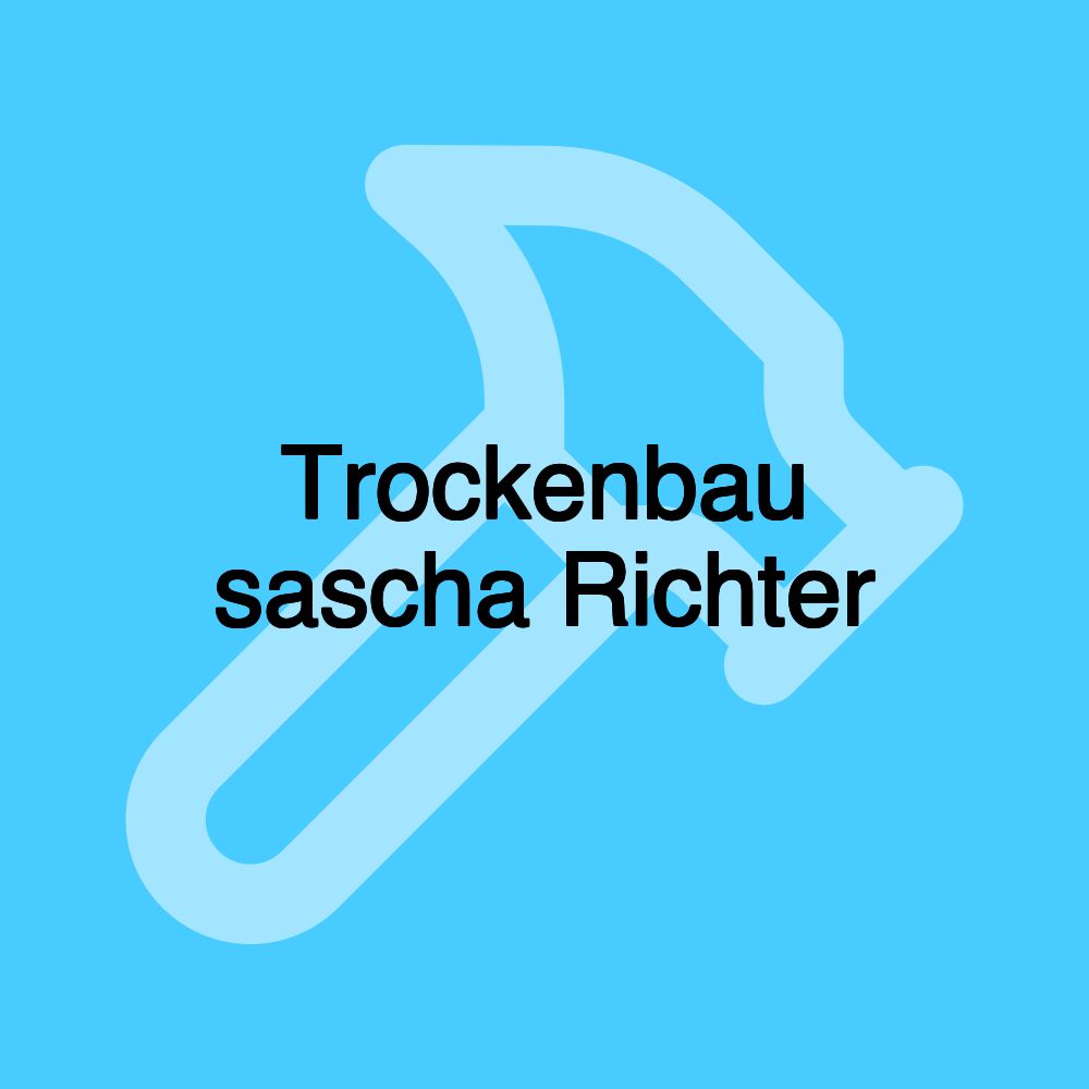 Trockenbau sascha Richter