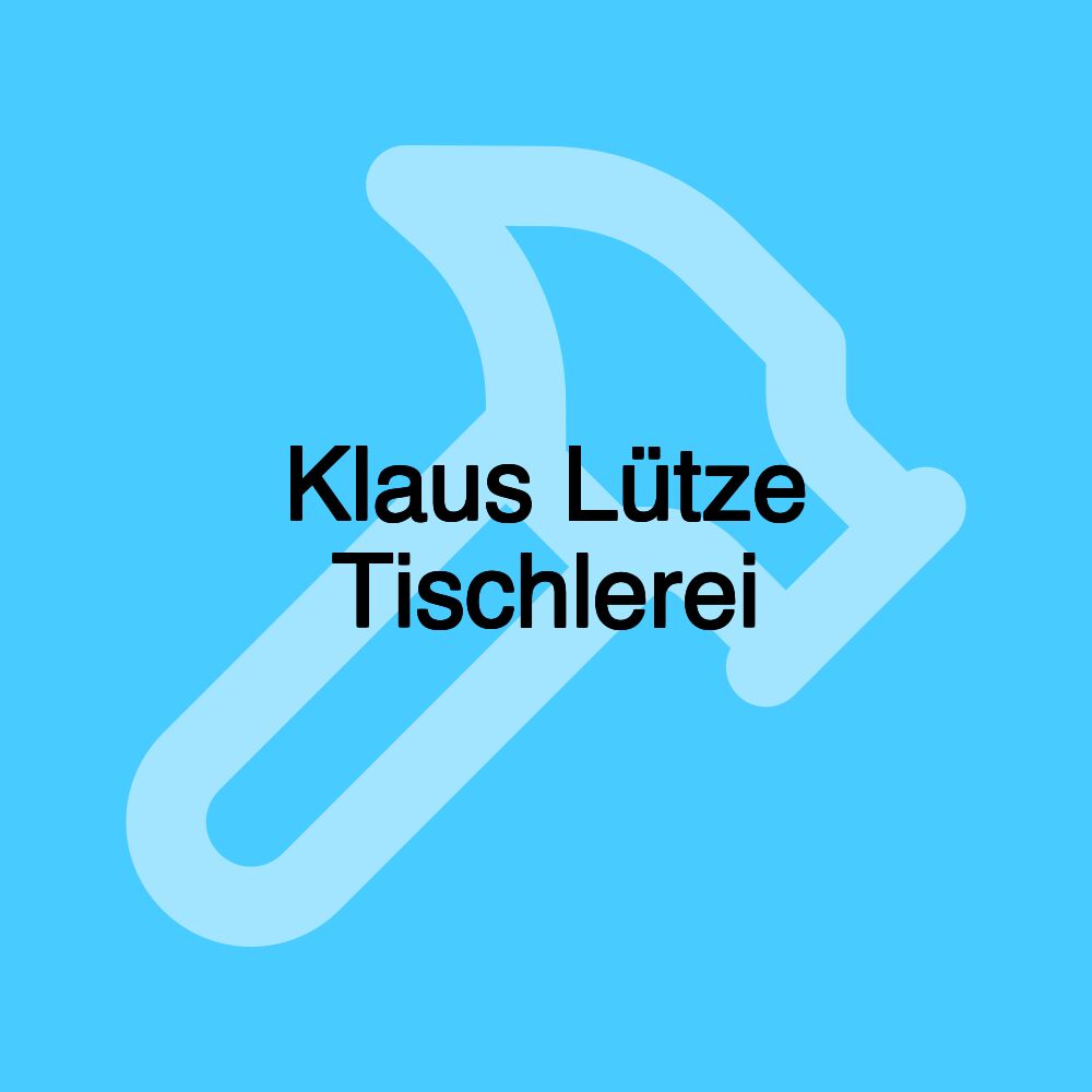 Klaus Lütze Tischlerei