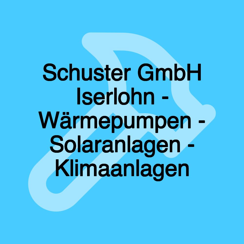 Schuster GmbH Iserlohn - Wärmepumpen - Solaranlagen - Klimaanlagen