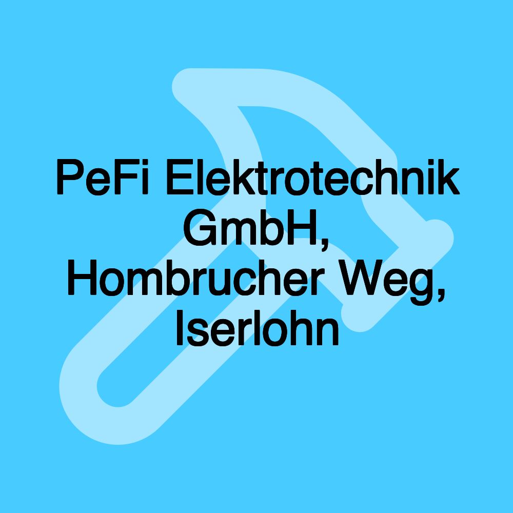 PeFi Elektrotechnik GmbH, Hombrucher Weg, Iserlohn