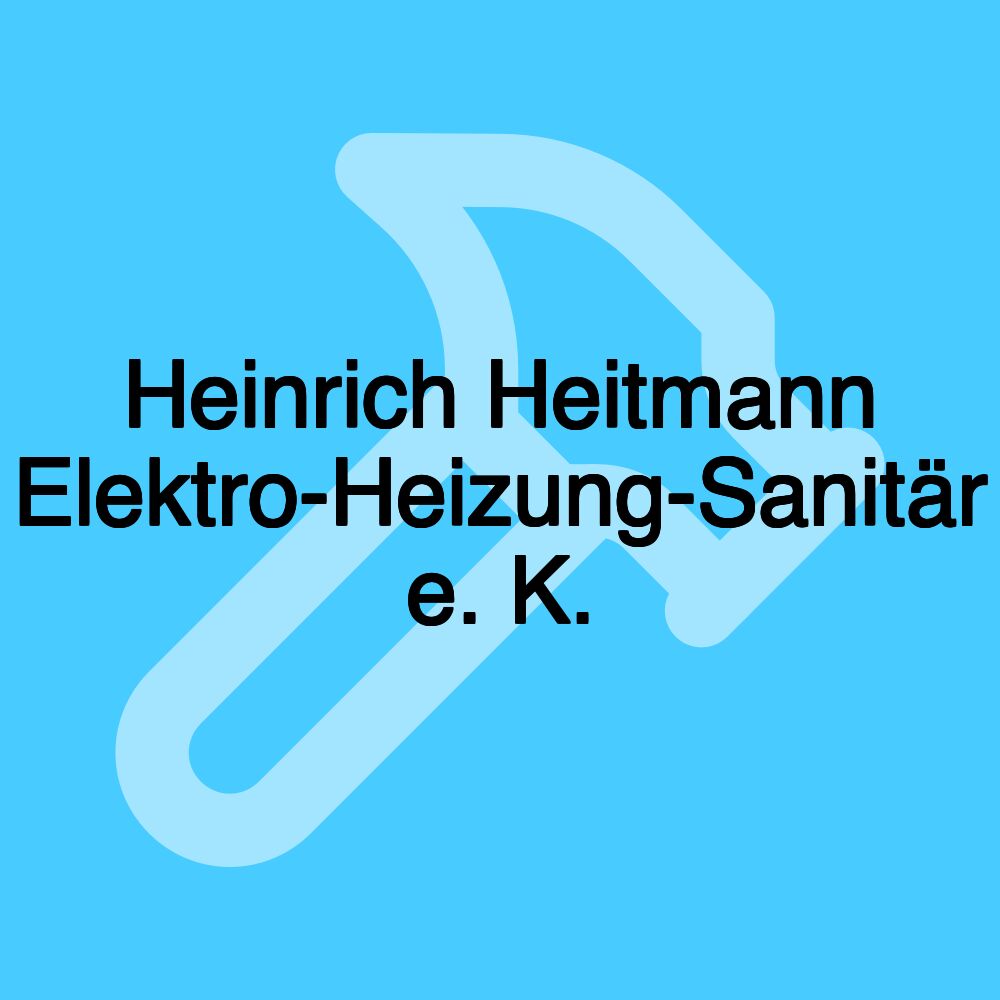 Heinrich Heitmann Elektro-Heizung-Sanitär e. K.