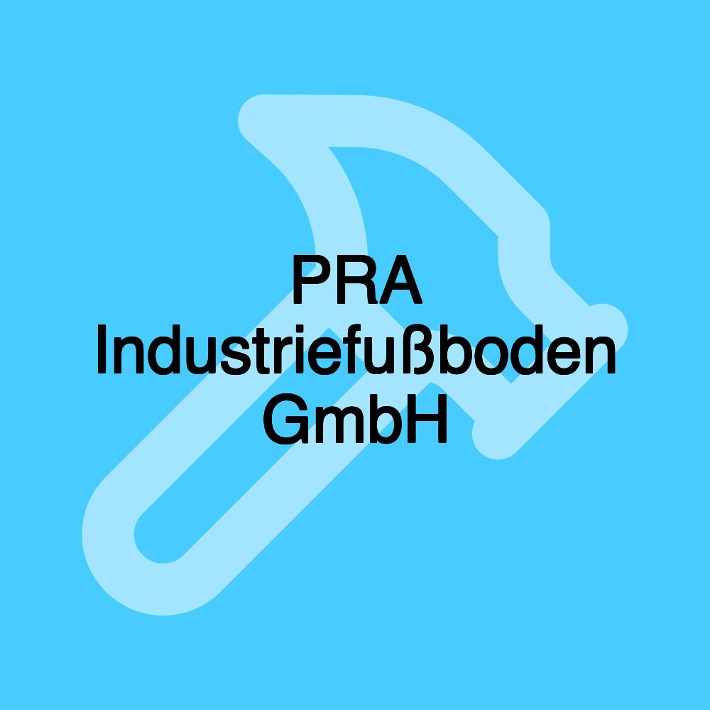 PRA Industriefußboden GmbH