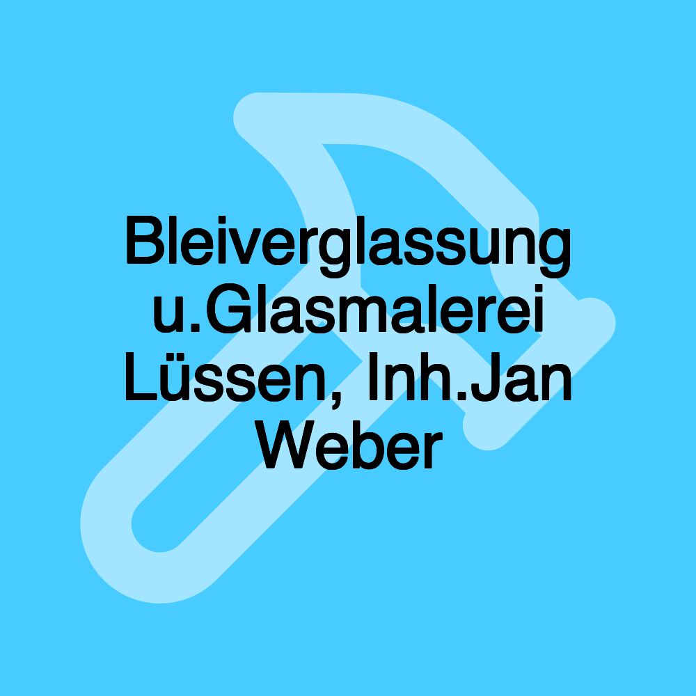 Bleiverglassung u.Glasmalerei Lüssen, Inh.Jan Weber