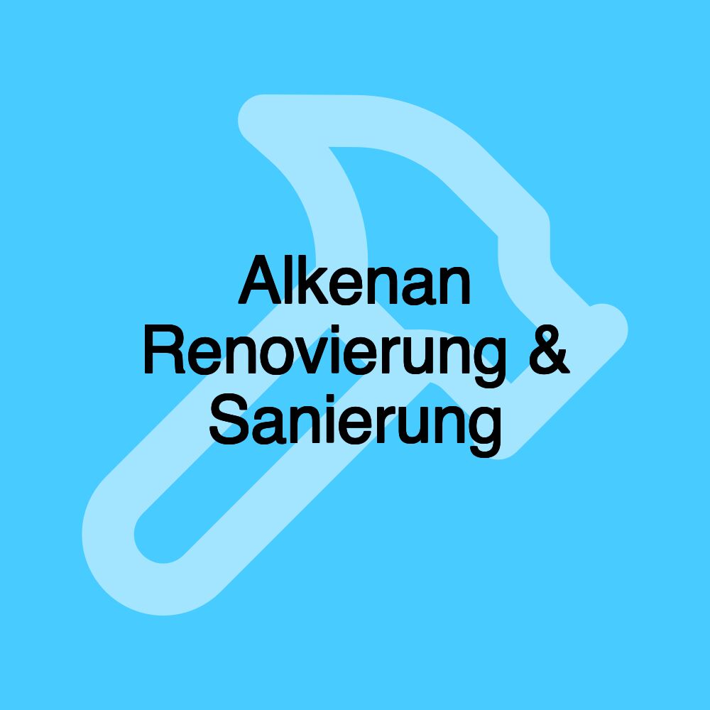 Alkenan Renovierung & Sanierung