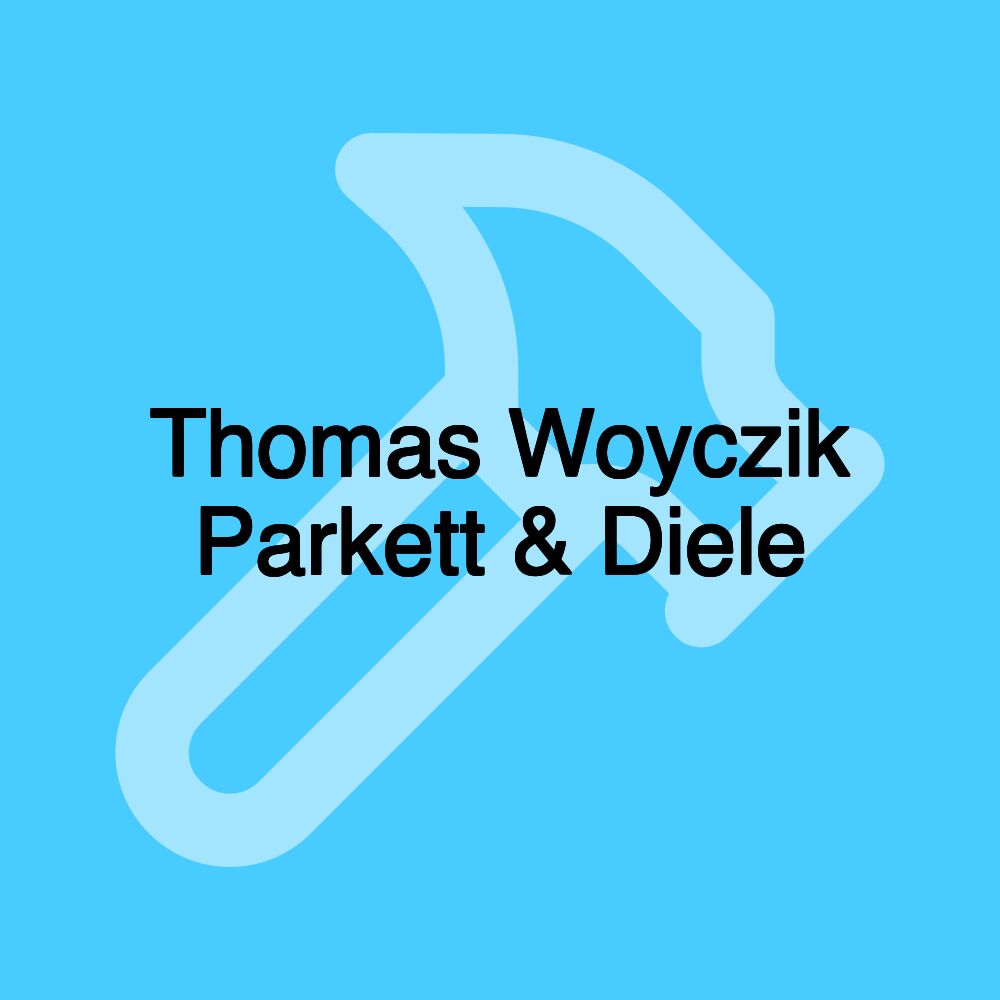 Thomas Woyczik Parkett & Diele