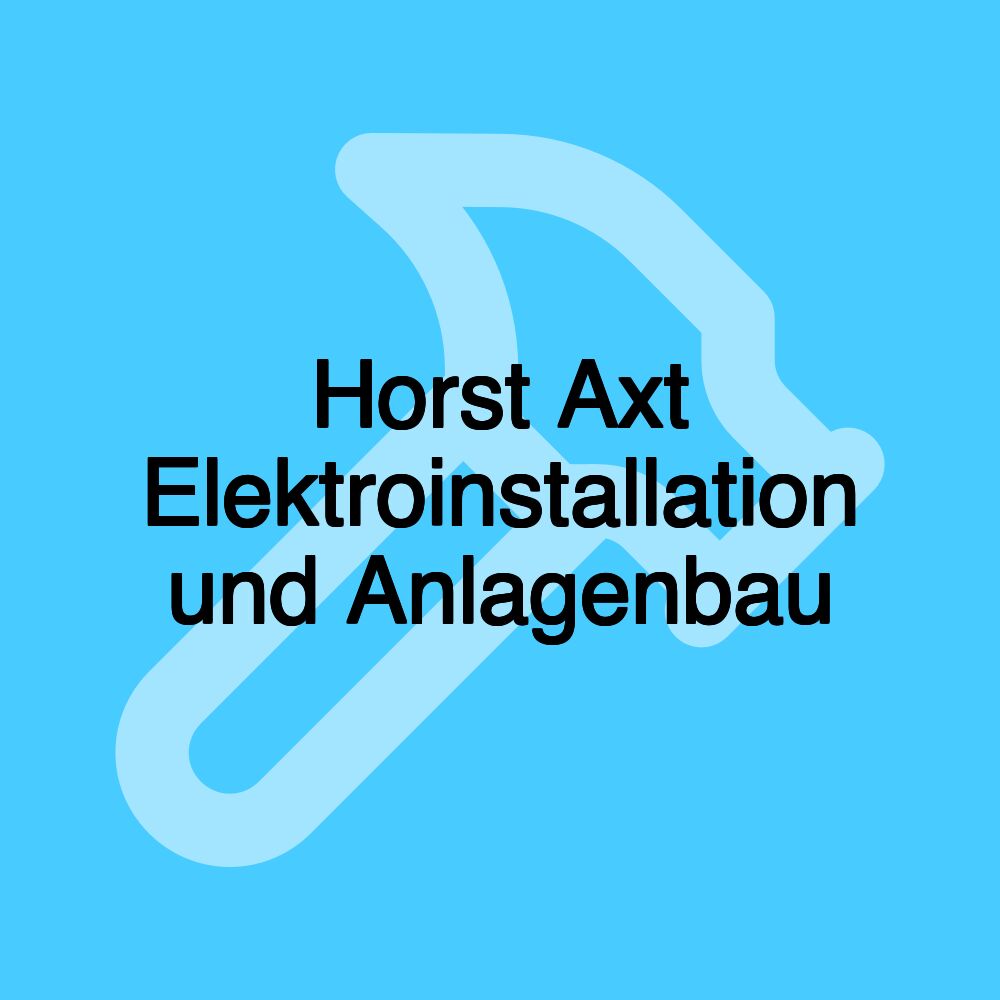 Horst Axt Elektroinstallation und Anlagenbau