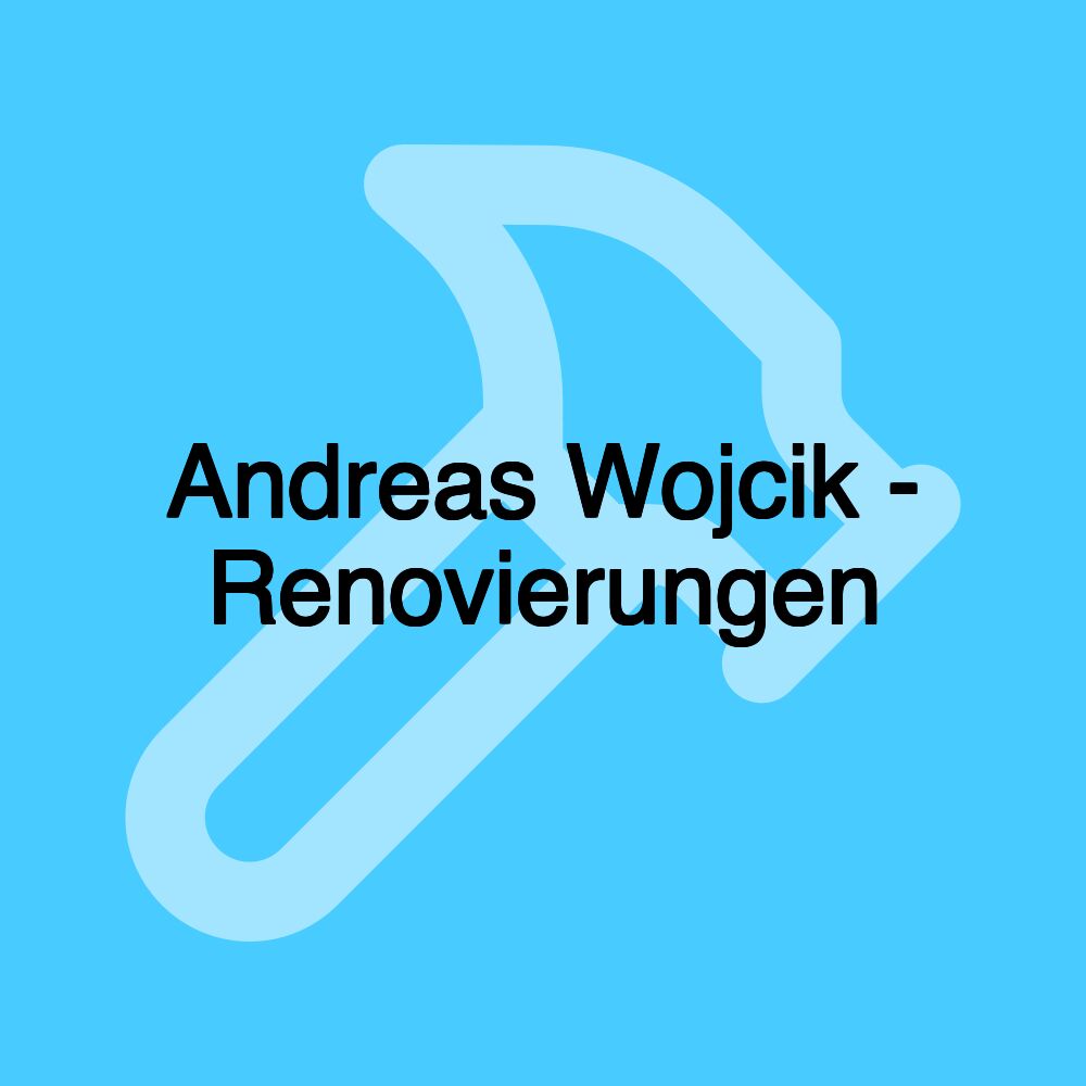 Andreas Wojcik - Renovierungen