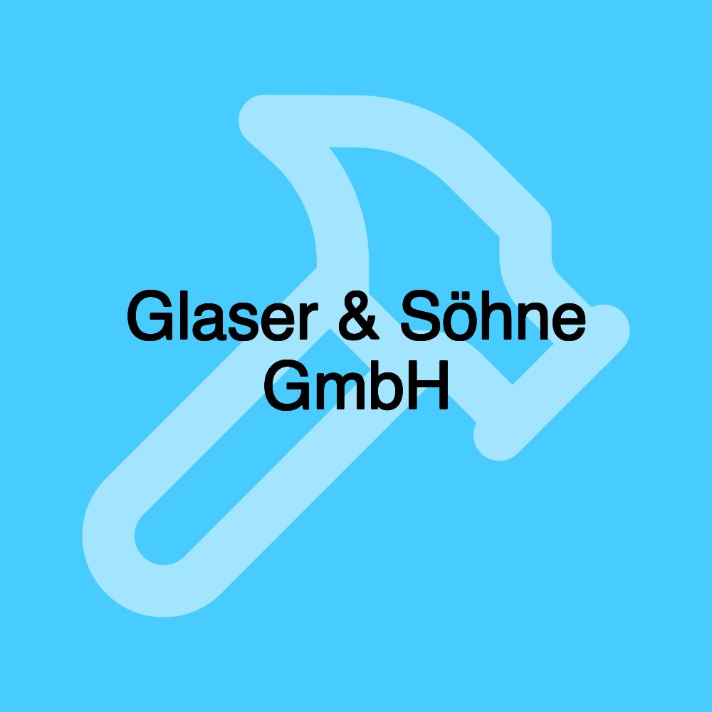 Glaser & Söhne GmbH