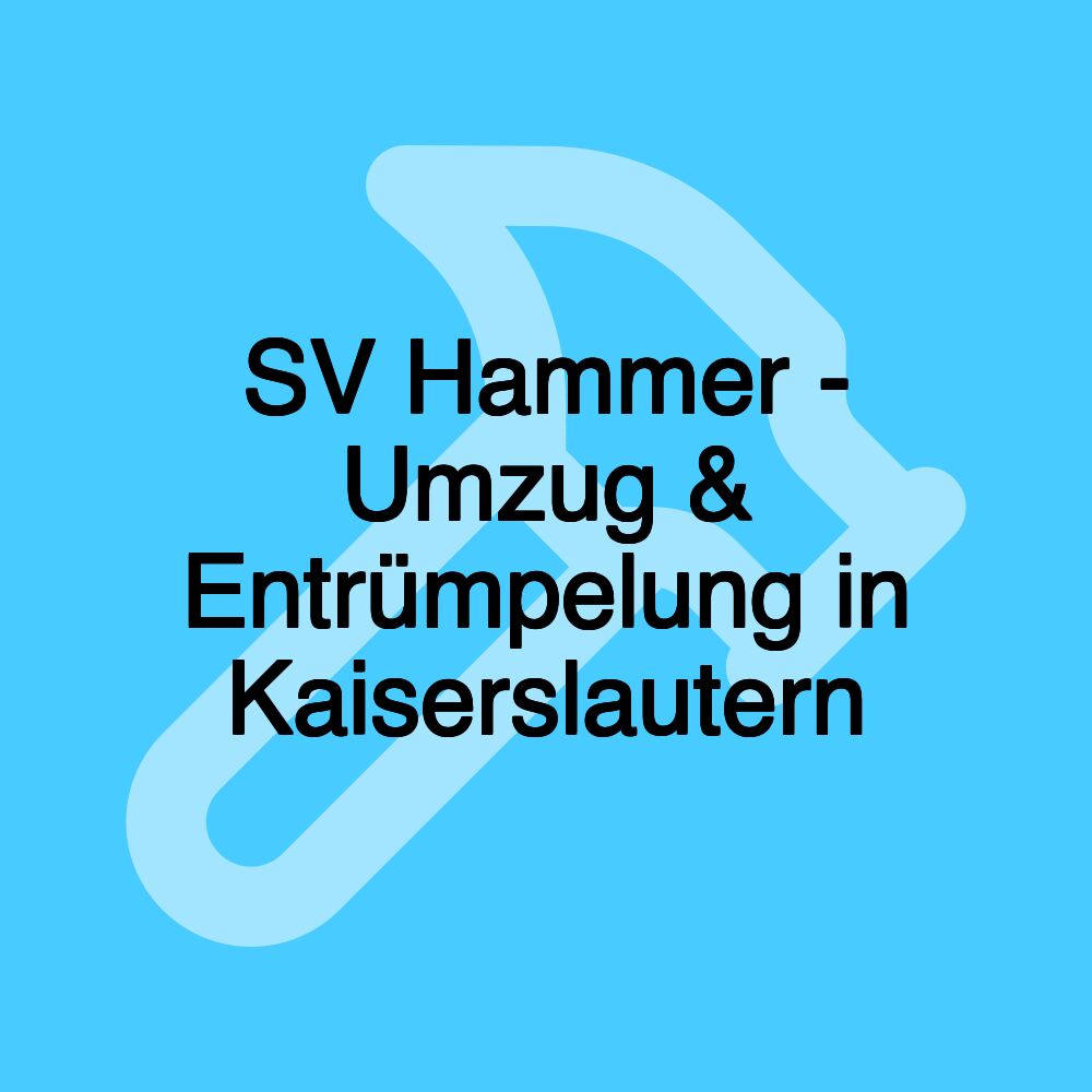 SV Hammer - Umzug & Entrümpelung in Kaiserslautern