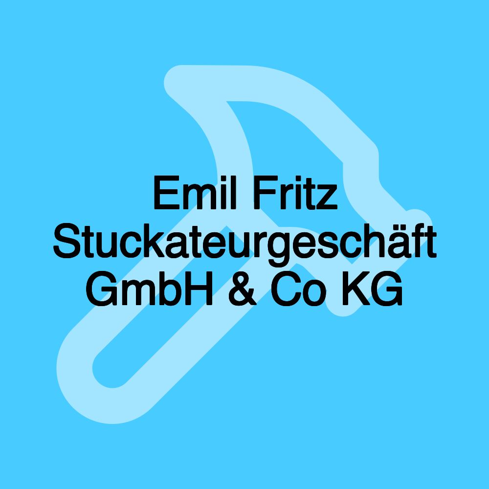 Emil Fritz Stuckateurgeschäft GmbH & Co KG