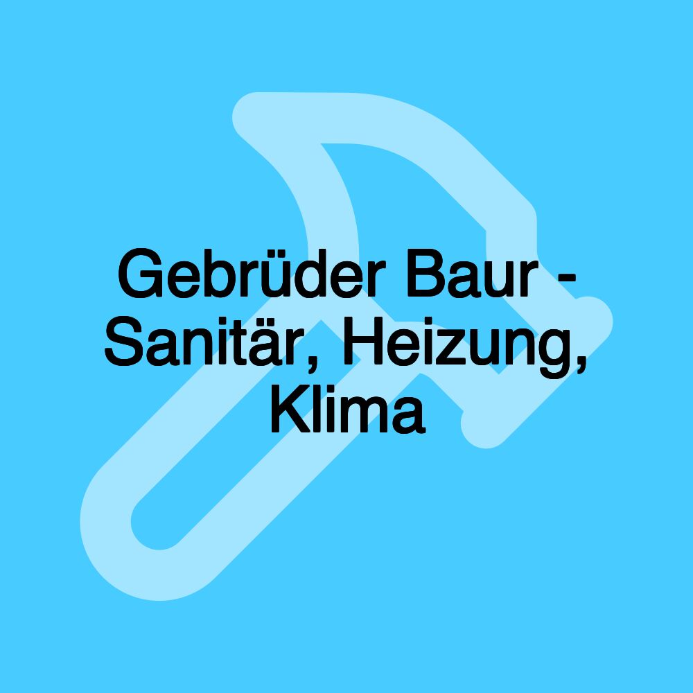 Gebrüder Baur - Sanitär, Heizung, Klima