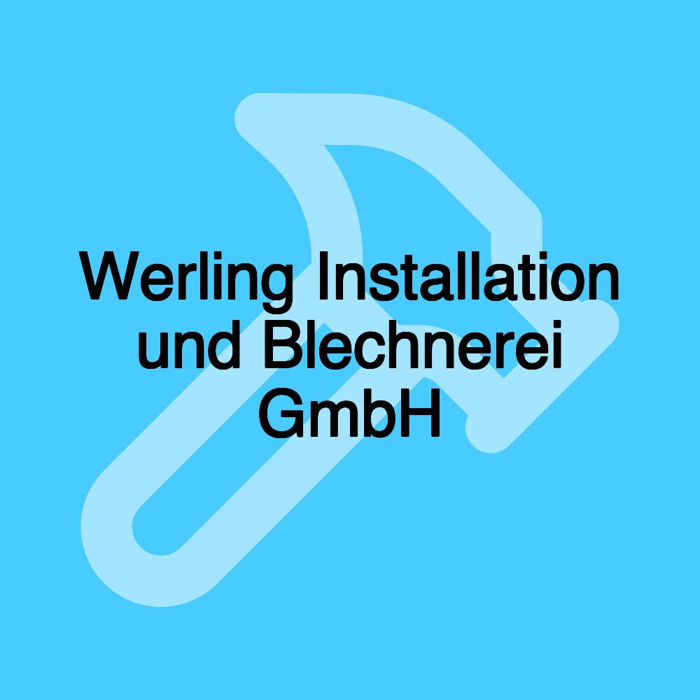 Werling Installation und Blechnerei GmbH