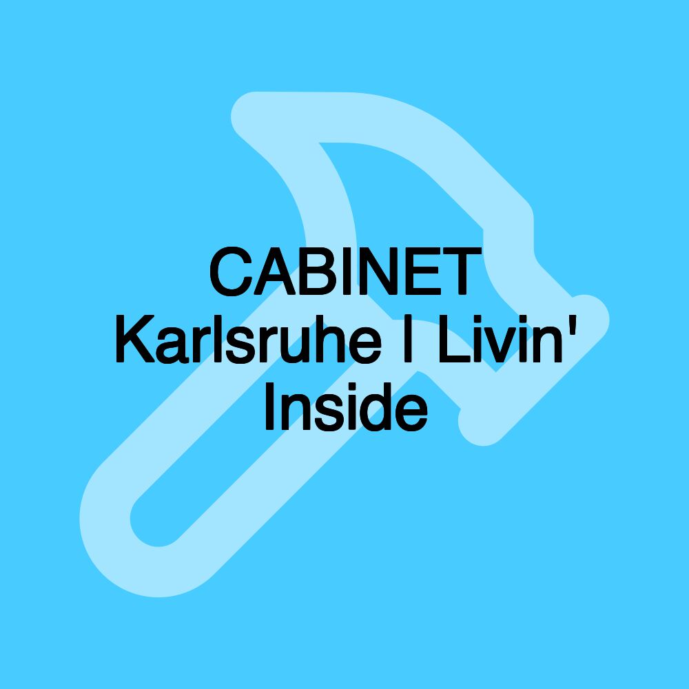 CABINET Karlsruhe | Livin' Inside