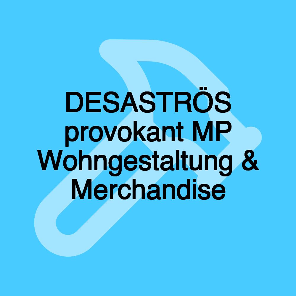 DESASTRÖS provokant MP Wohngestaltung & Merchandise