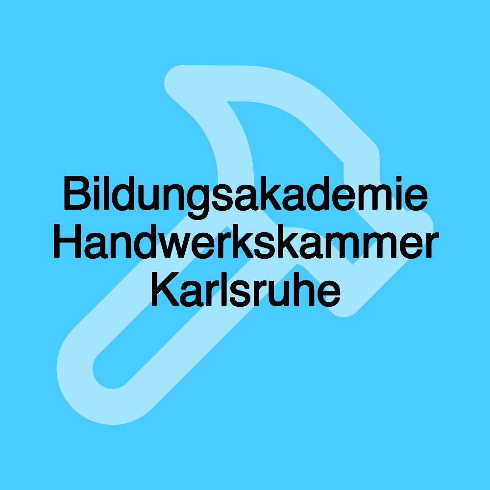 Bildungsakademie Handwerkskammer Karlsruhe