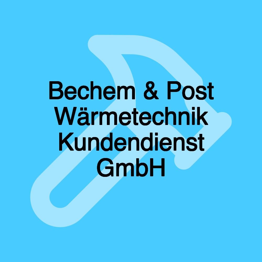 Bechem & Post Wärmetechnik Kundendienst GmbH