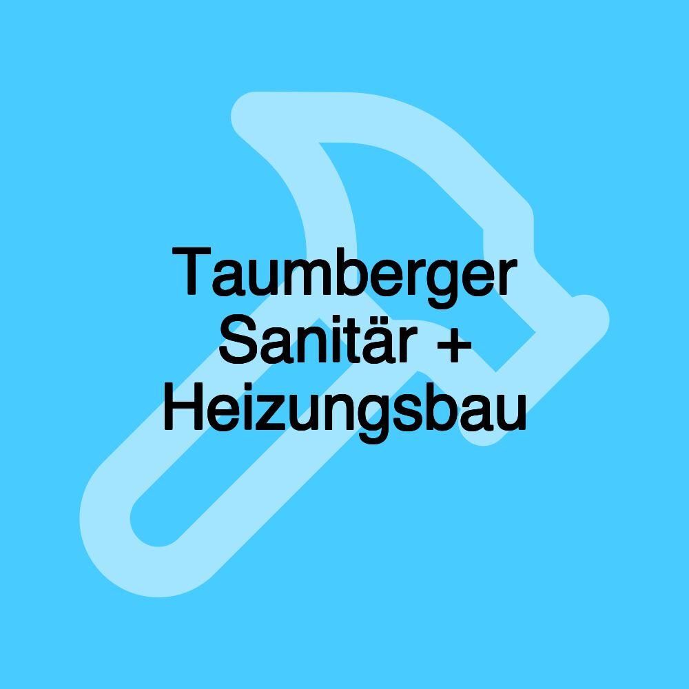 Taumberger Sanitär + Heizungsbau