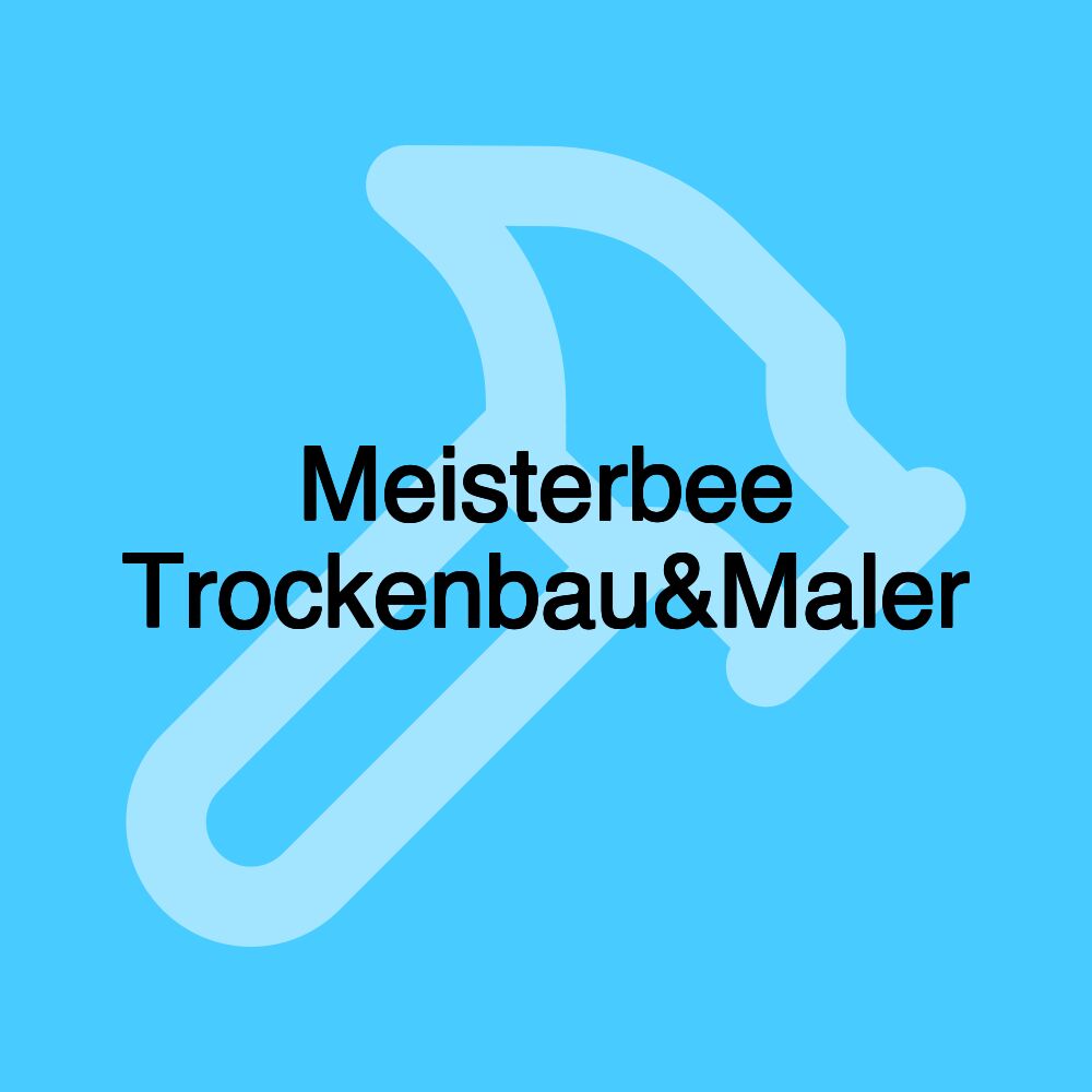 Meisterbee Trockenbau&Maler