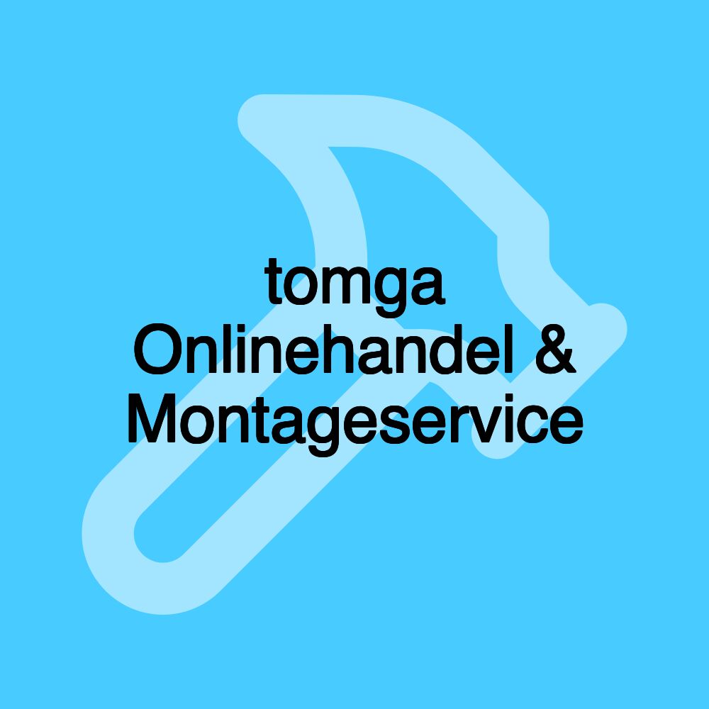 tomga Onlinehandel & Montageservice