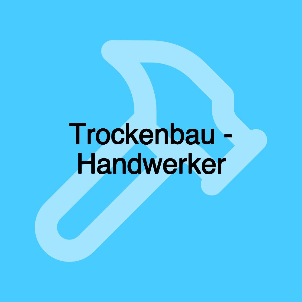 Trockenbau - Handwerker