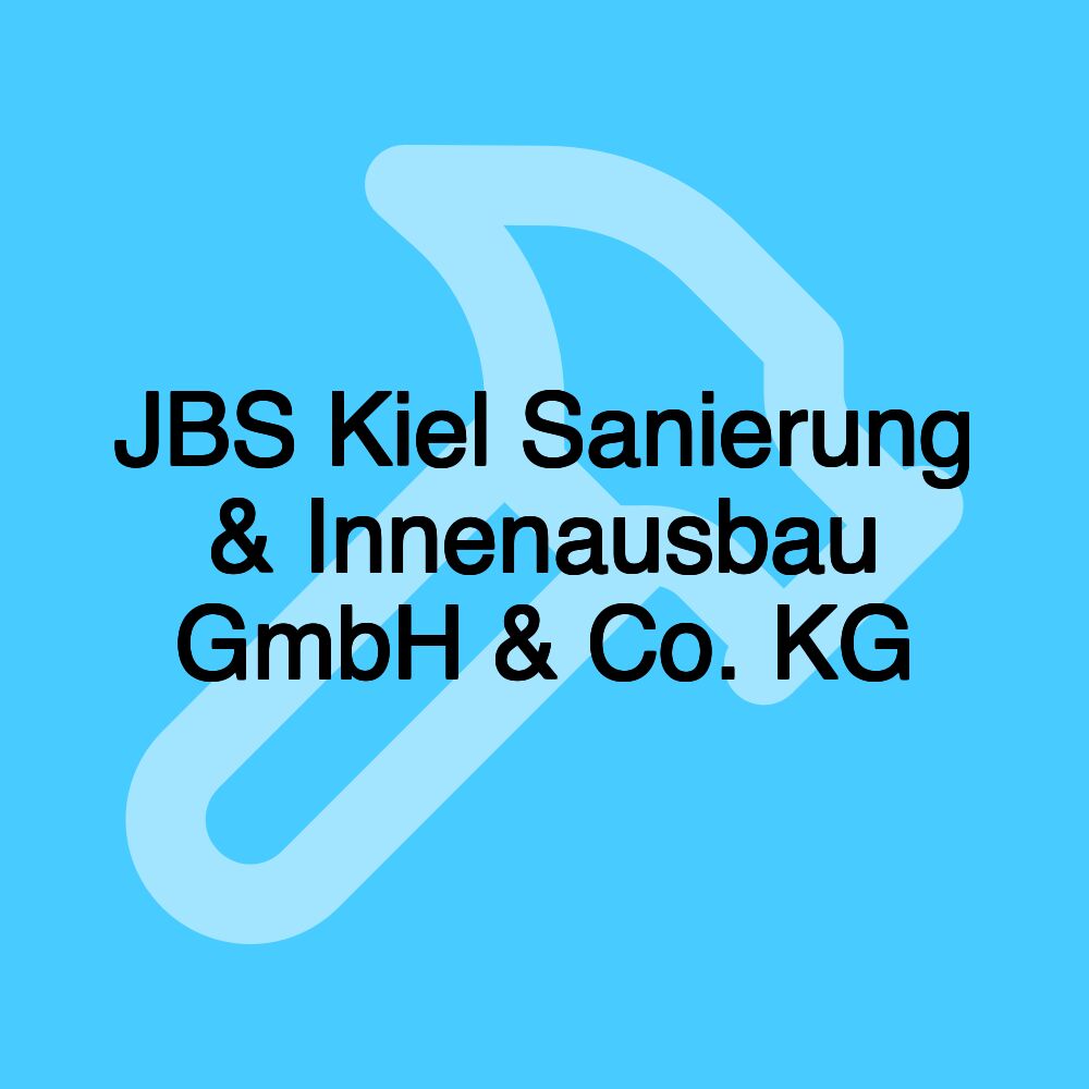 JBS Kiel Sanierung & Innenausbau GmbH & Co. KG