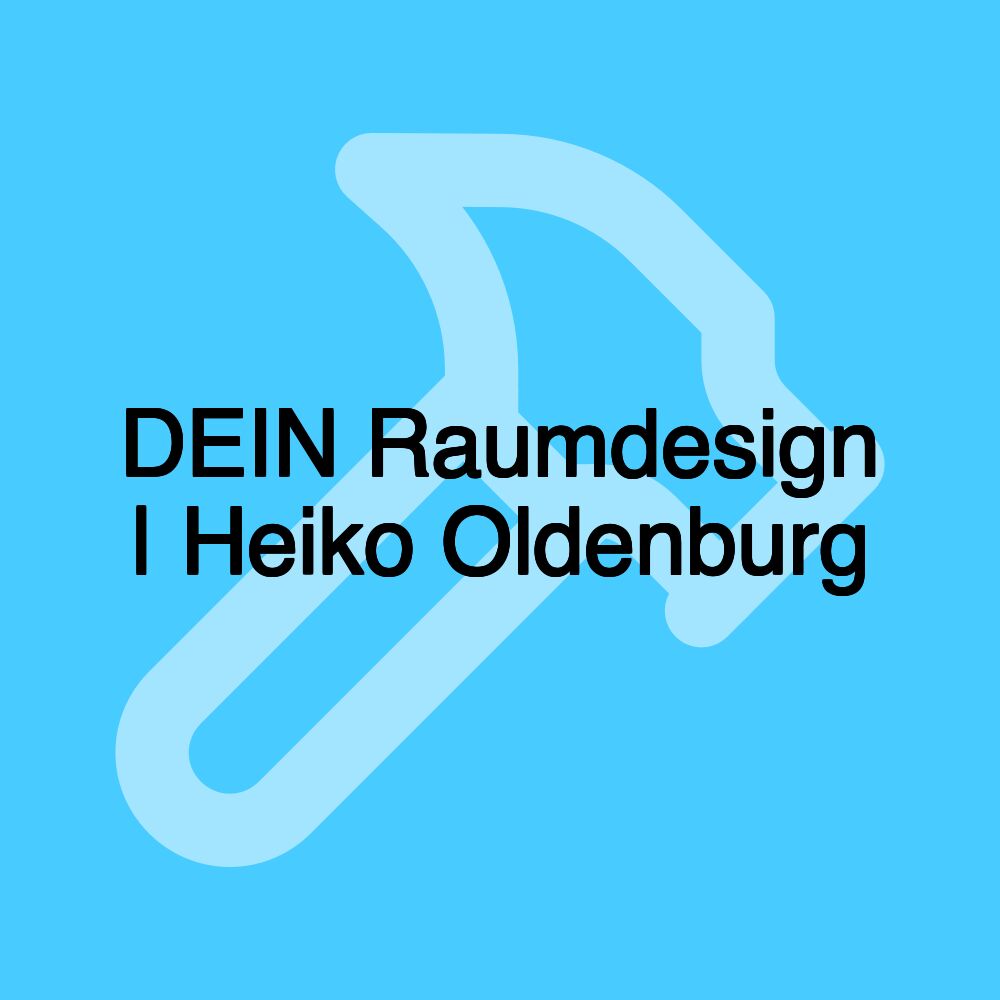 DEIN Raumdesign | Heiko Oldenburg