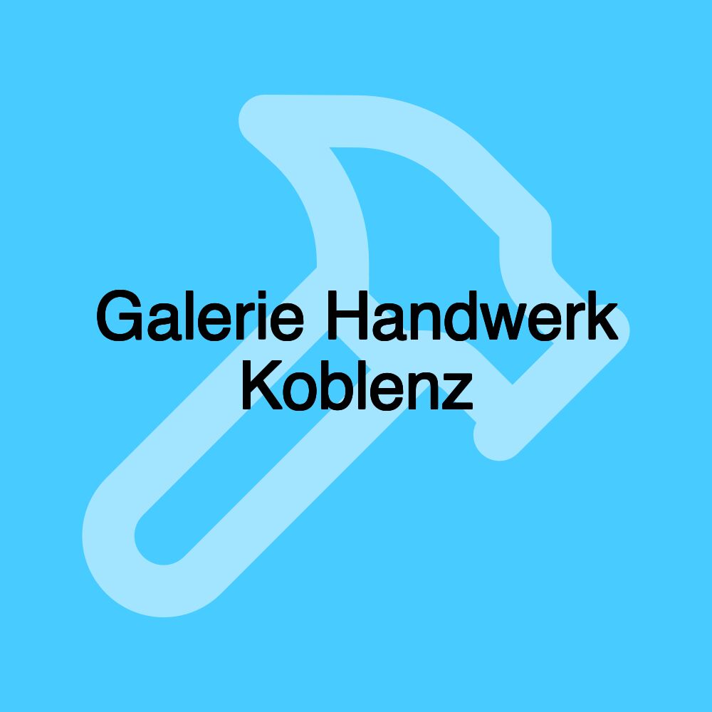 Galerie Handwerk Koblenz