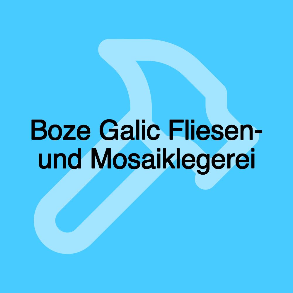 Boze Galic Fliesen- und Mosaiklegerei