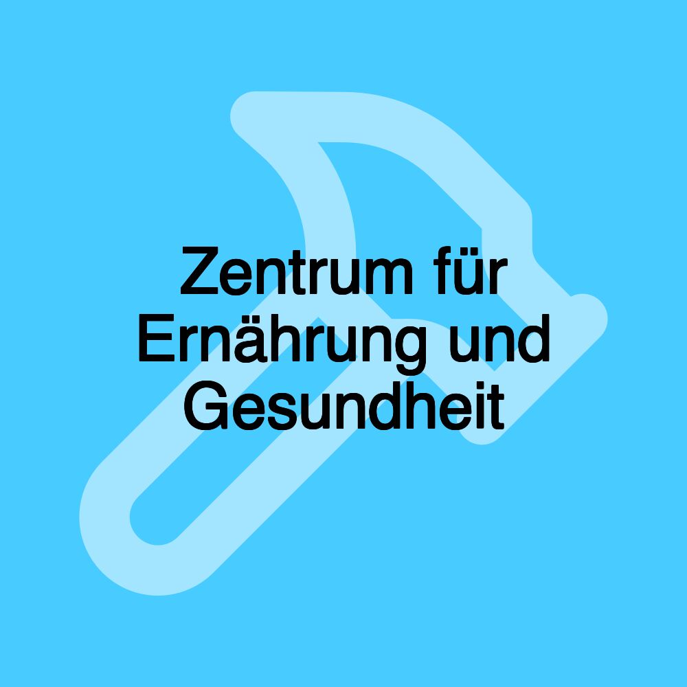 Zentrum für Ernährung und Gesundheit