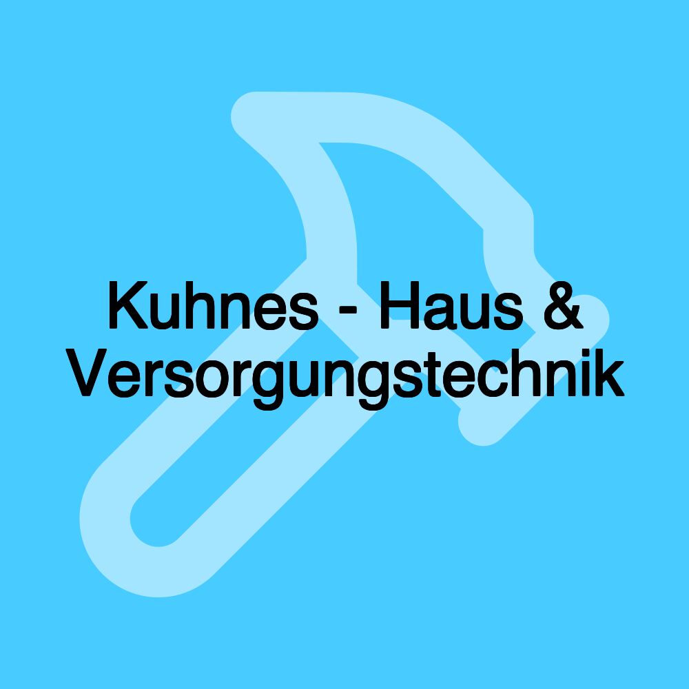 Kuhnes - Haus & Versorgungstechnik