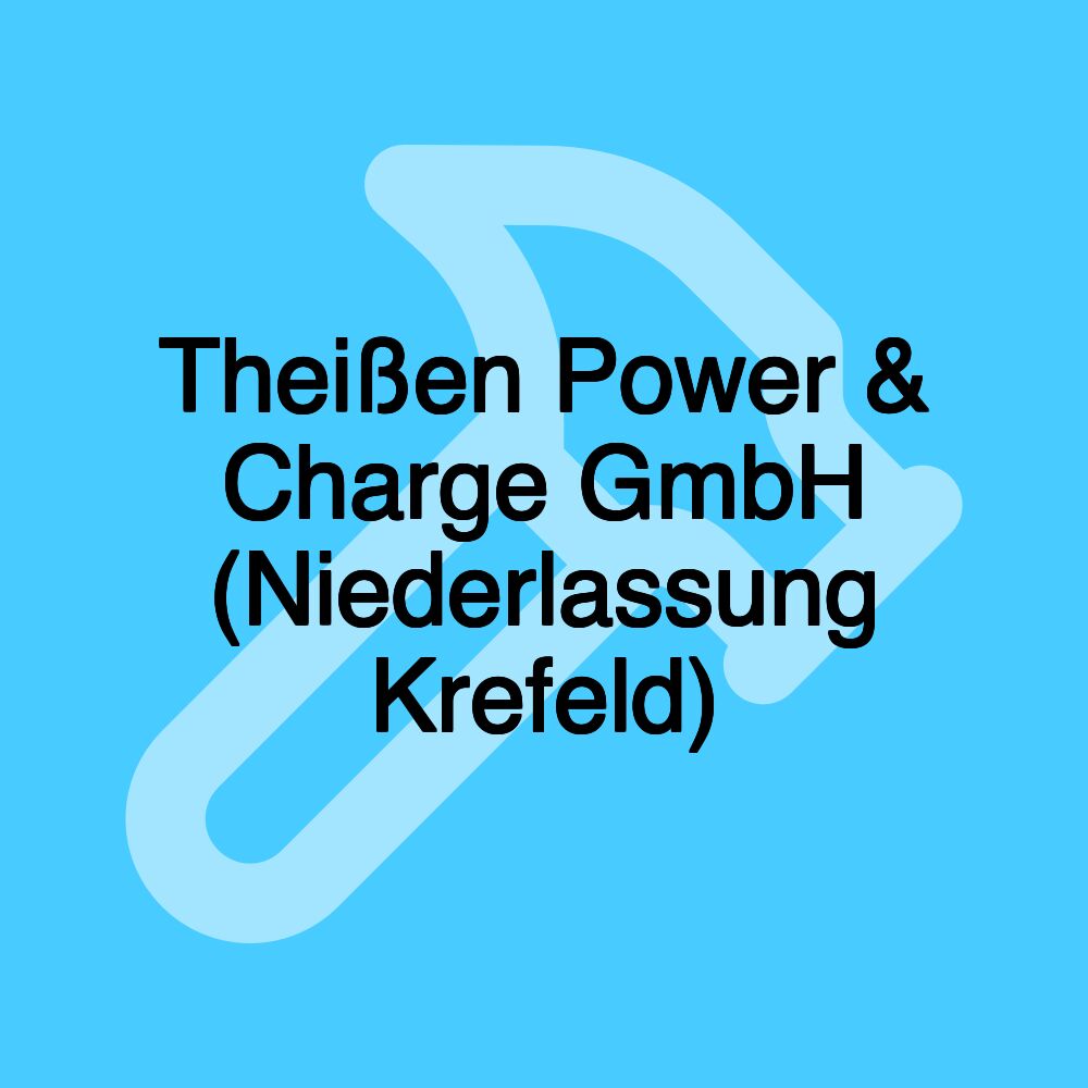 Theißen Power & Charge GmbH (Niederlassung Krefeld)