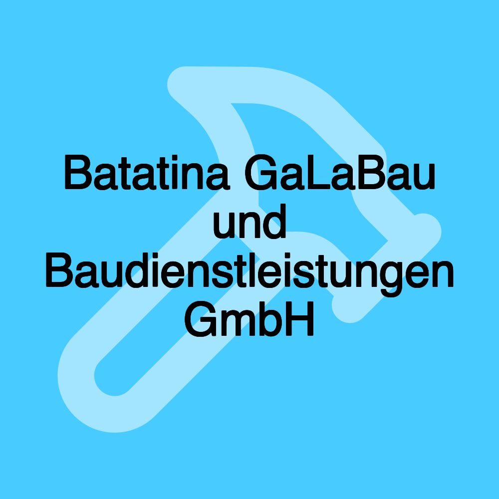 Batatina GaLaBau und Baudienstleistungen GmbH