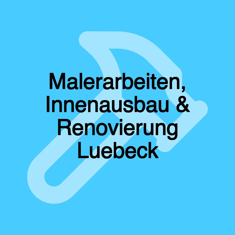 Malerarbeiten, Innenausbau & Renovierung Luebeck