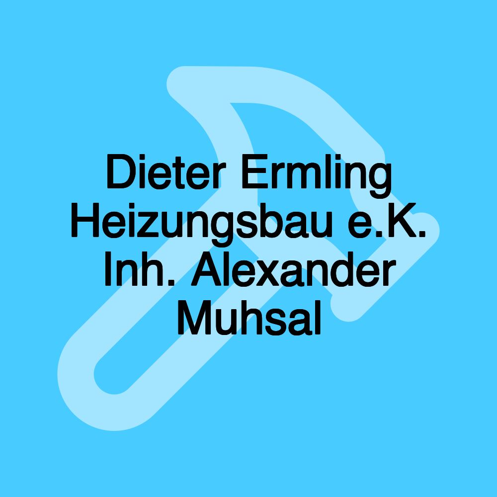 Dieter Ermling Heizungsbau e.K. Inh. Alexander Muhsal