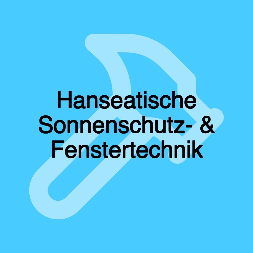 Hanseatische Sonnenschutz- & Fenstertechnik