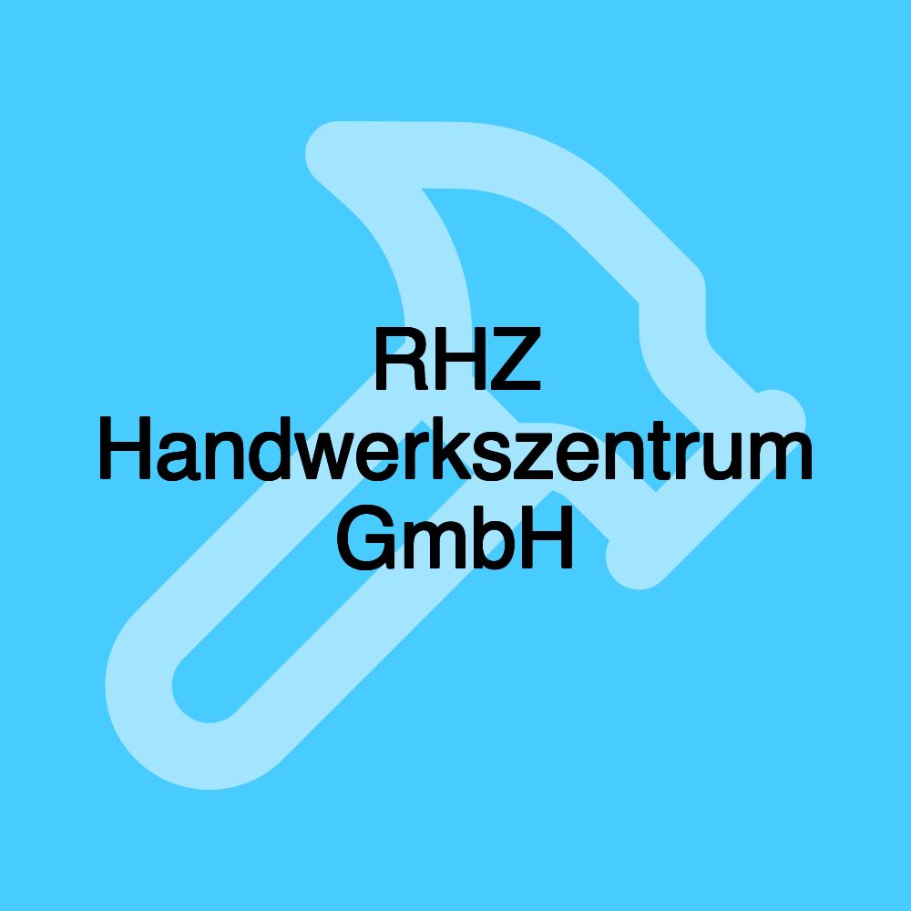 RHZ Handwerkszentrum GmbH