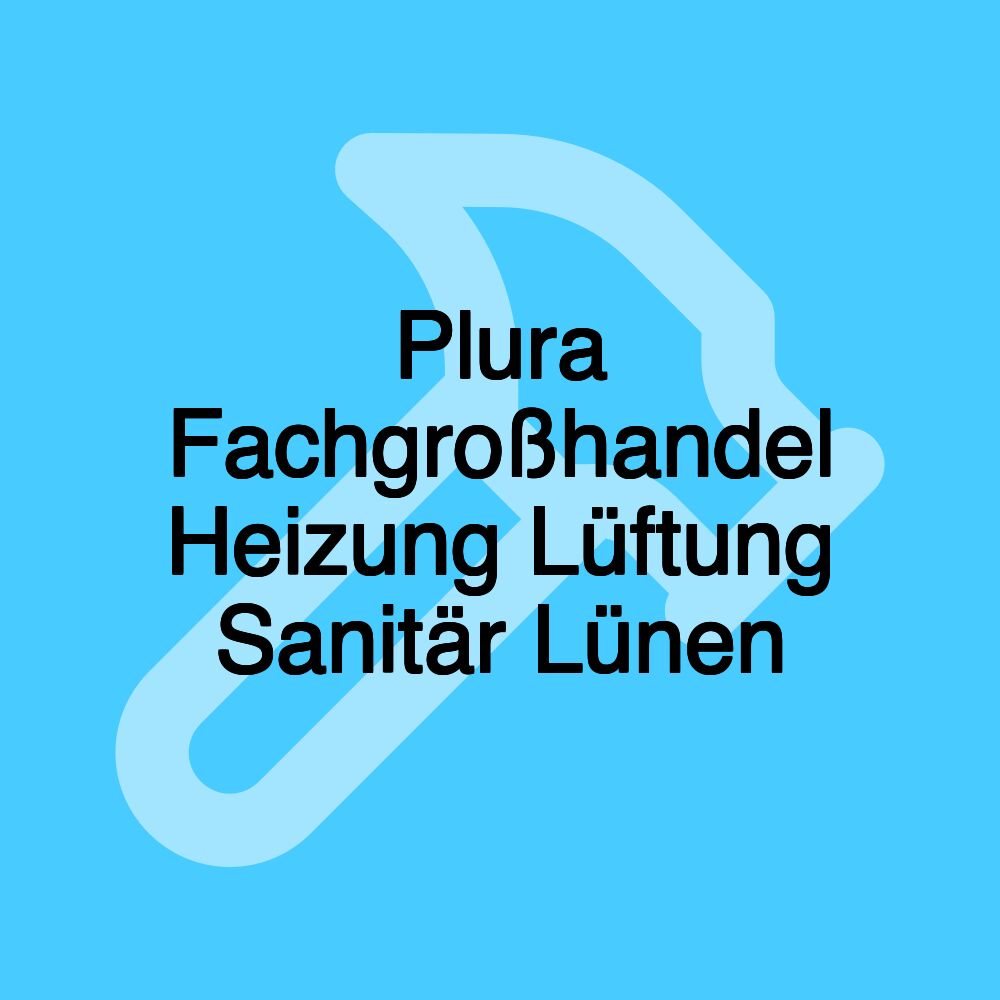 Plura Fachgroßhandel Heizung Lüftung Sanitär Lünen