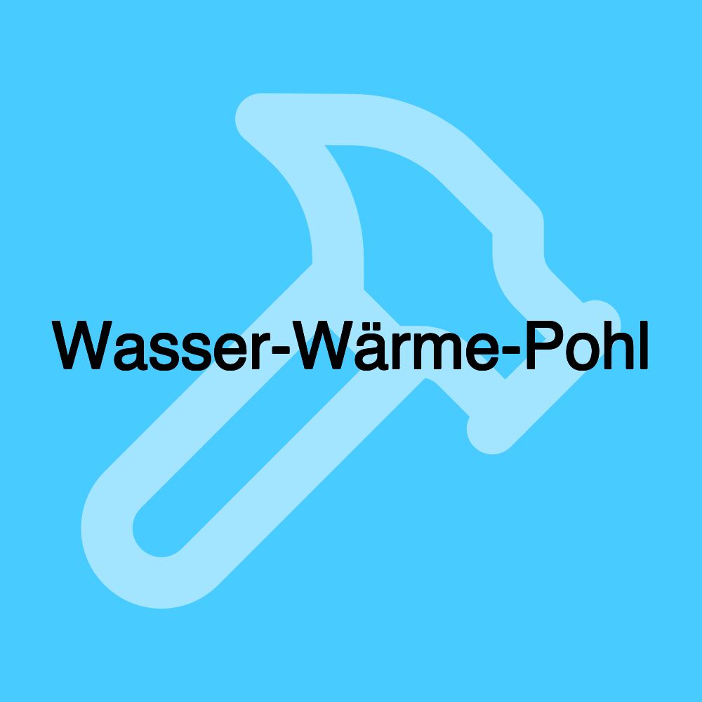 Wasser-Wärme-Pohl