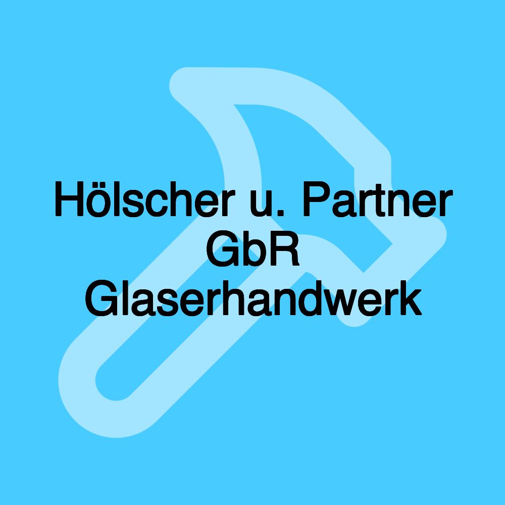 Hölscher u. Partner GbR Glaserhandwerk