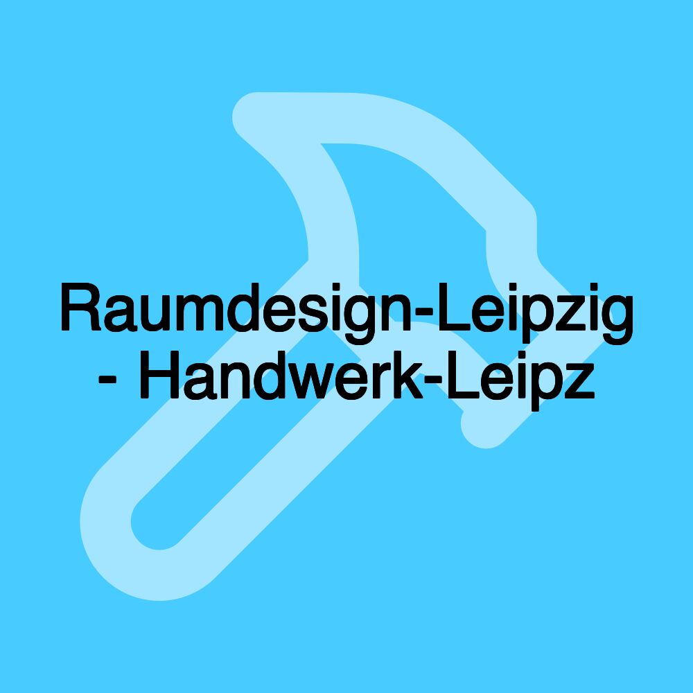 Raumdesign-Leipzig - Handwerk-Leipz