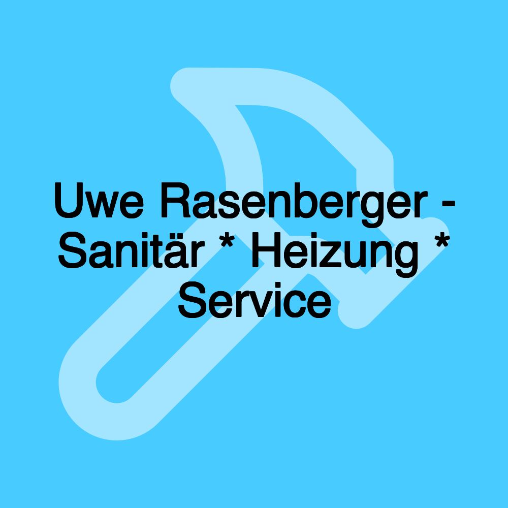 Uwe Rasenberger - Sanitär * Heizung * Service