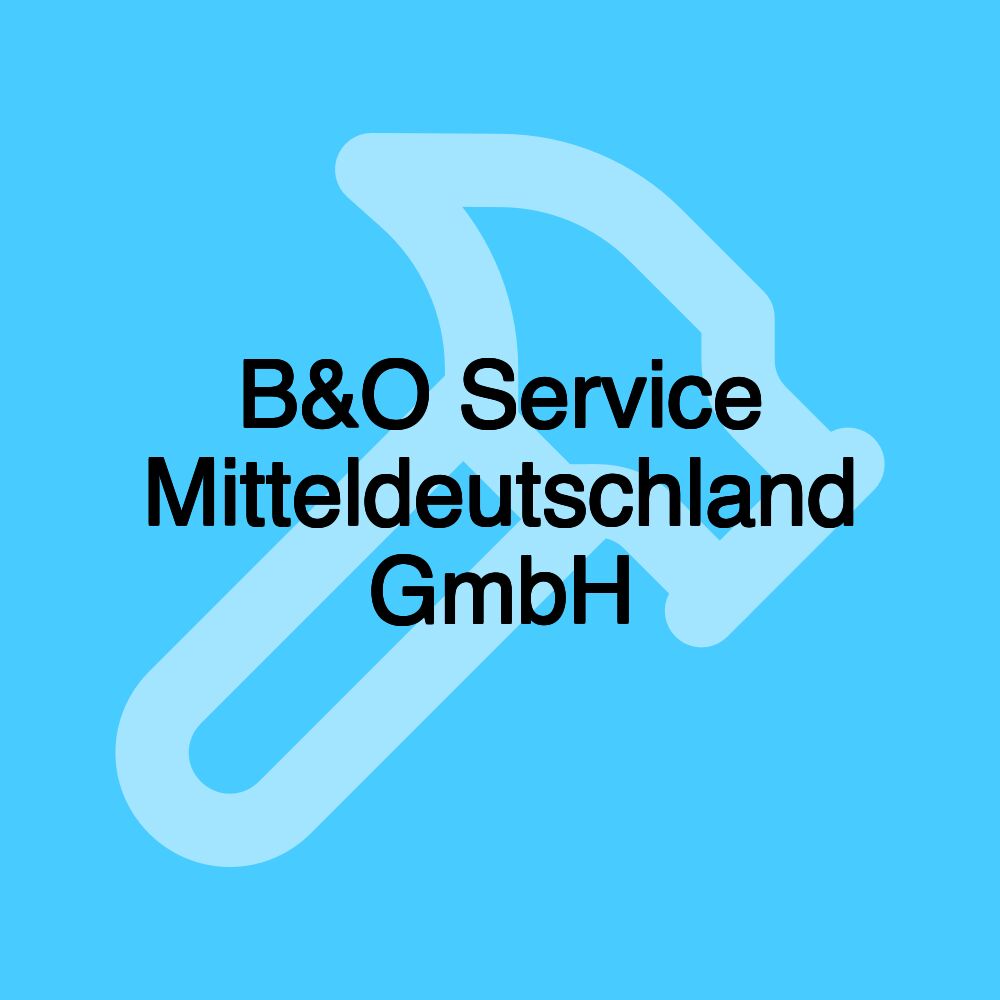 B&O Service Mitteldeutschland GmbH