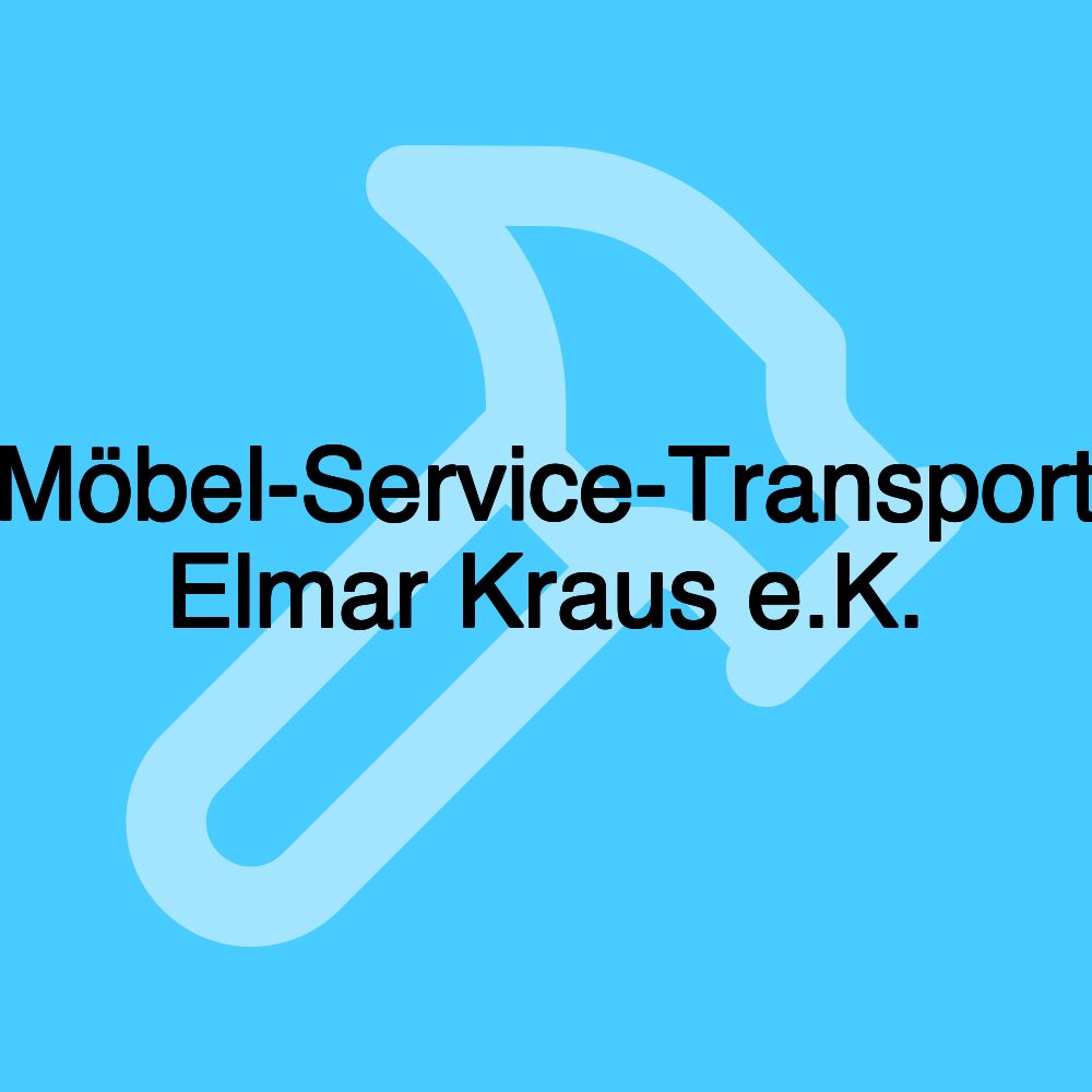 Möbel-Service-Transport Elmar Kraus e.K.