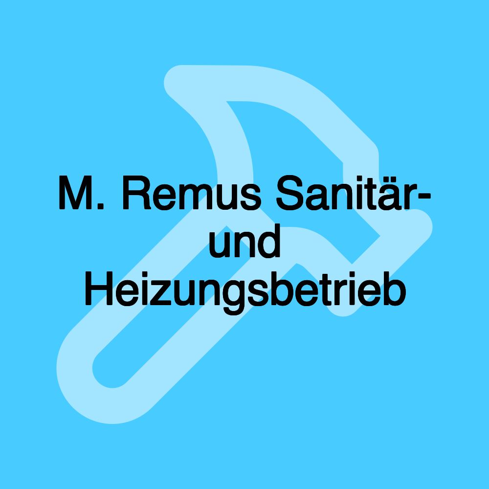 M. Remus Sanitär- und Heizungsbetrieb