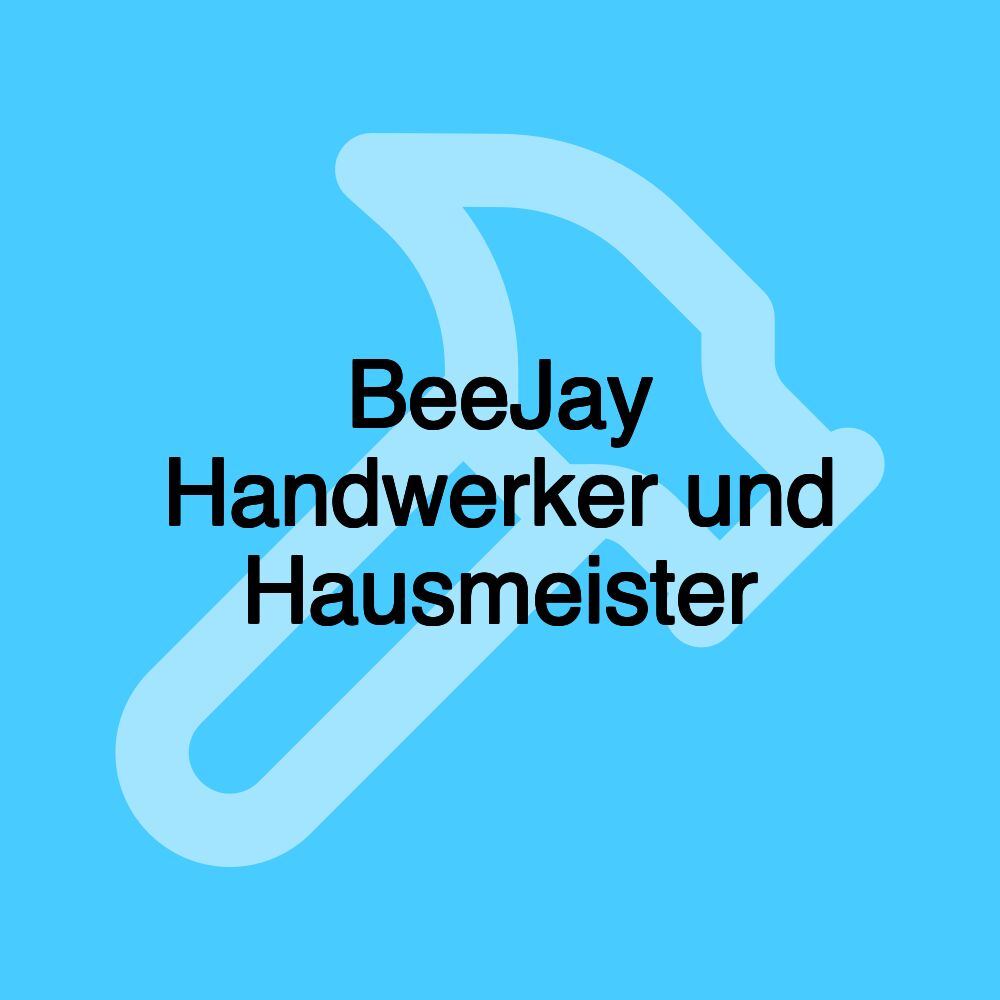 BeeJay Handwerker und Hausmeister