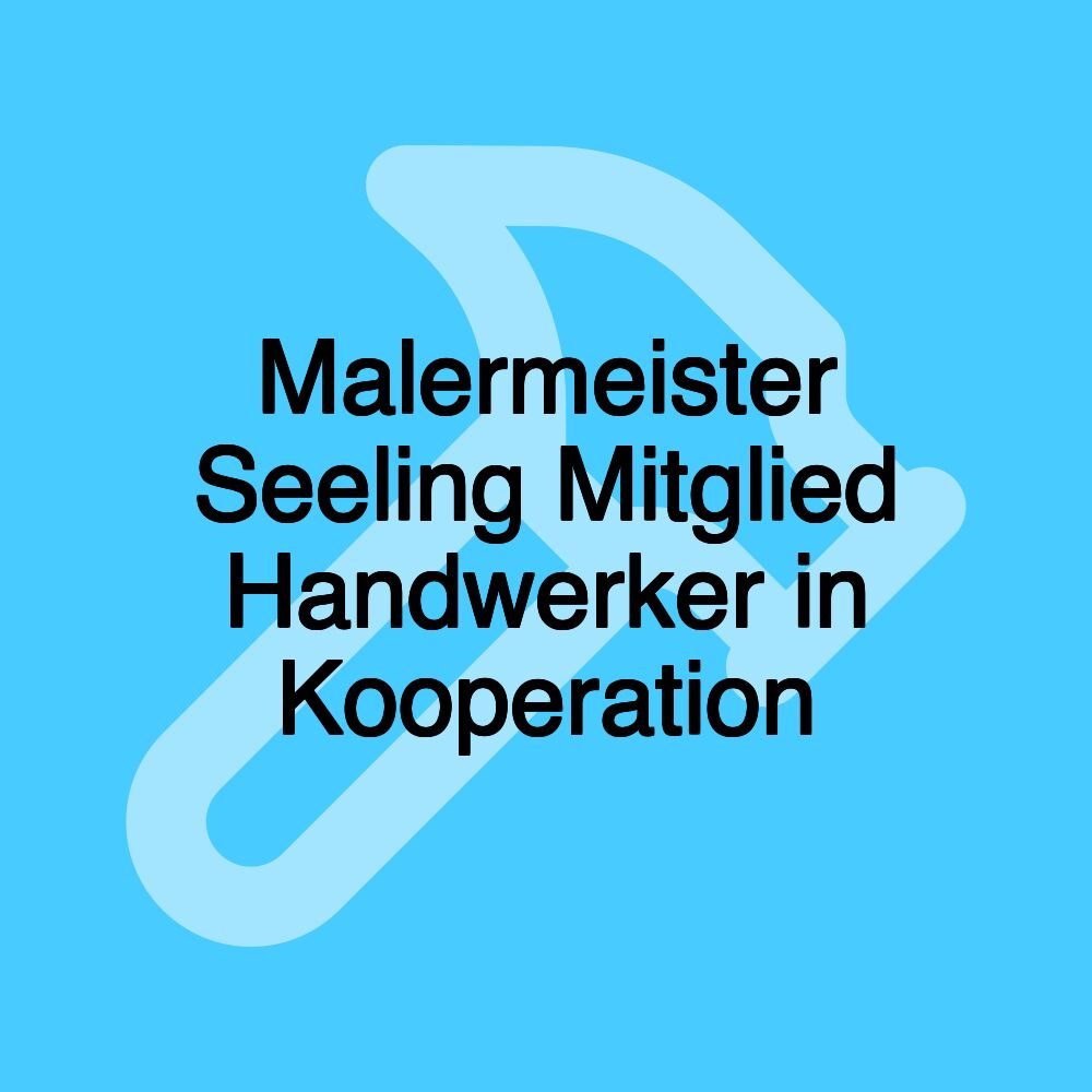 Malermeister Seeling Mitglied Handwerker in Kooperation