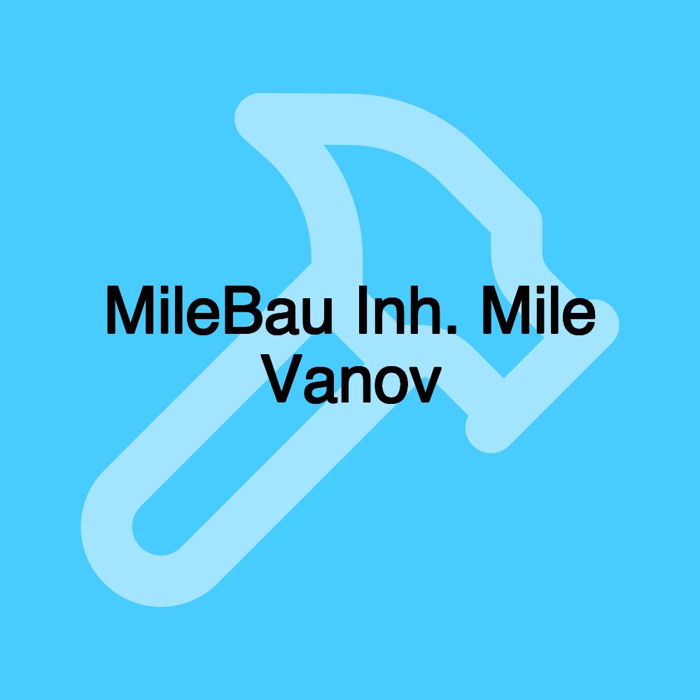 MileBau Inh. Mile Vanov