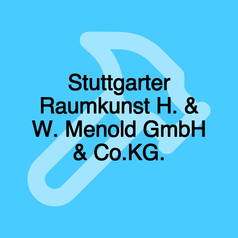 Stuttgarter Raumkunst H. & W. Menold GmbH & Co.KG.